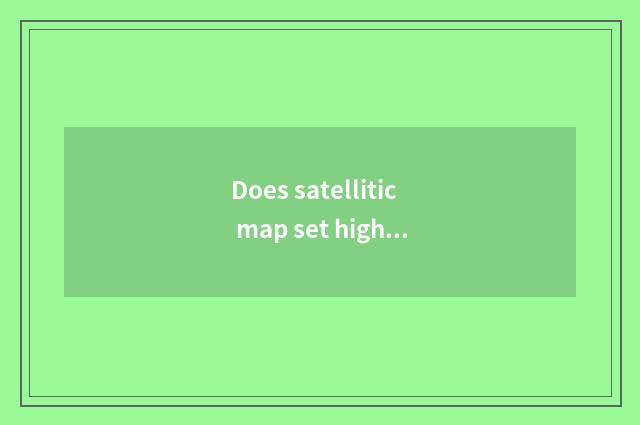 Does satellitic map set high-definition edition?