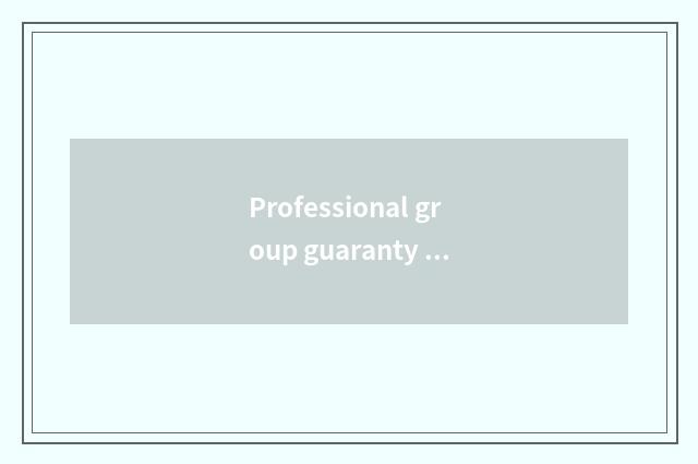 Professional group guaranty is qualitative