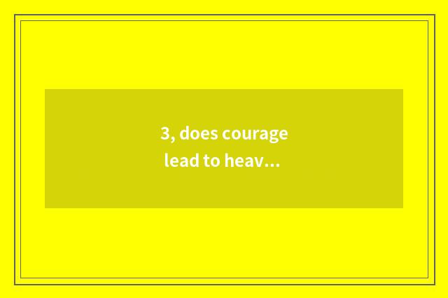 3, does courage lead to heaven timid the meaning that leads to hell?
