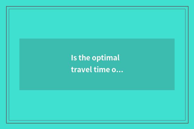 Is the optimal travel time of Lake Baikal when?