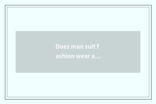 Does man suit fashion wear a law?