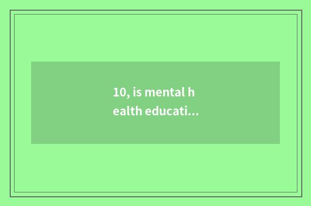 10, is mental health education taken an examination of grind difficulty?
