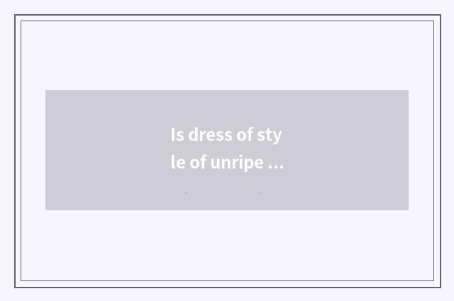 Is dress of style of unripe spring of 17 years old of male high school tie-in?
