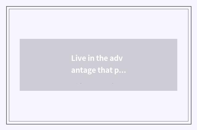 Live in the advantage that platform installs after carry out
