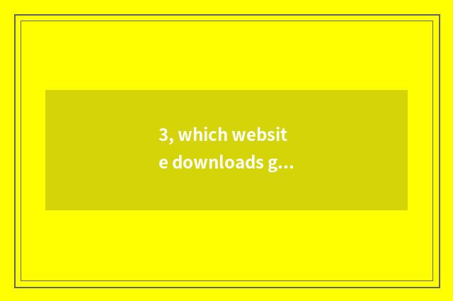 3, which website downloads game?