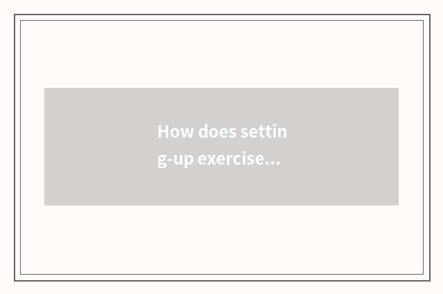 How does setting-up exercise there is oxygen jump the most reasonable?