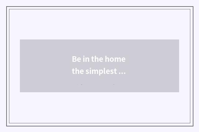 Be in the home the simplest motion there is oxygen?