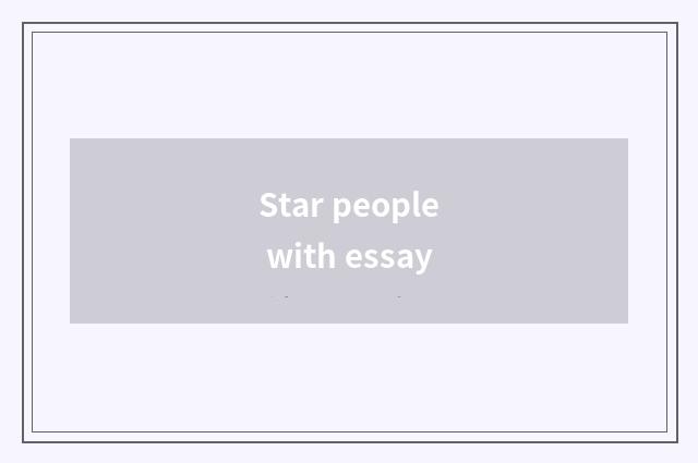 Star people with essay