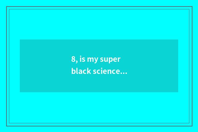 8, is my super black science and technology Caesarean novel daughter advocate wh
