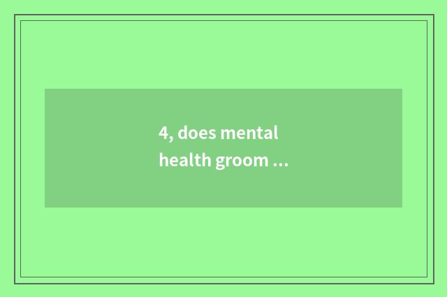 4, does mental health groom how many class hour?