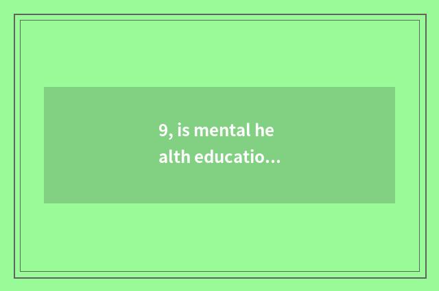 9, is mental health education important?