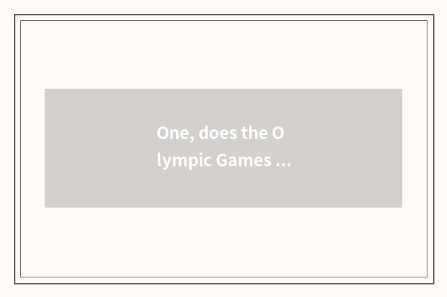 One, does the Olympic Games shoot project encyclopedia?