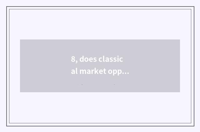8, does classical market opportunity shoot play?