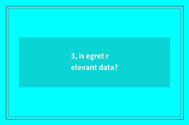 3, is egret relevant data?