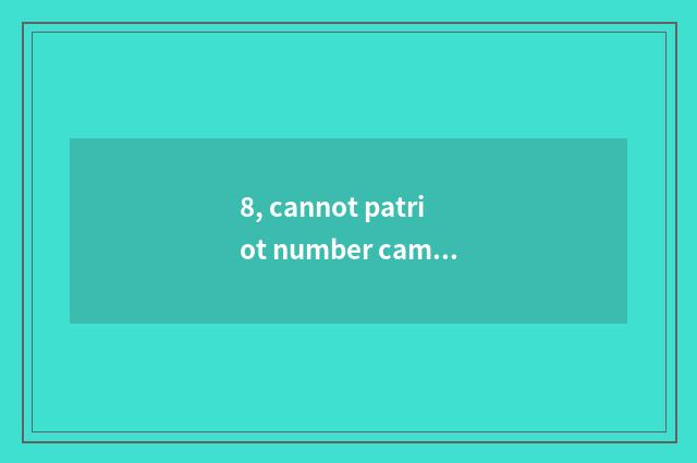 8, cannot patriot number camera switch on the mobile phone is screen had show?