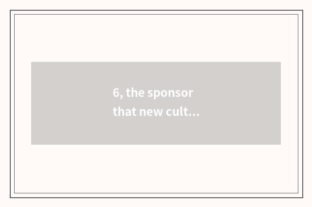 6, the sponsor that new culture moves people want what to goal reach?