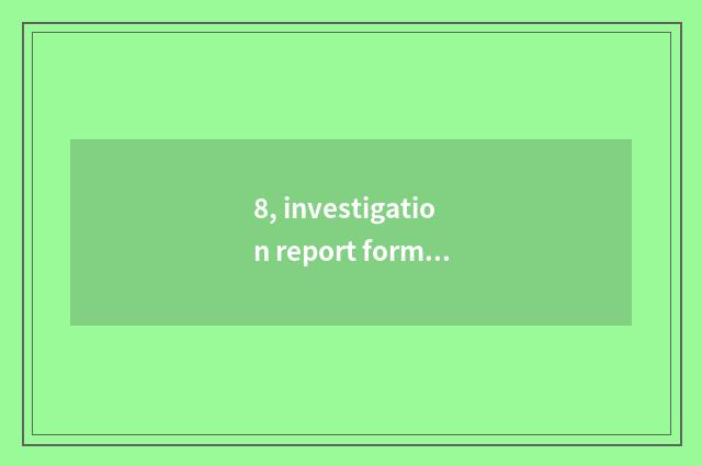 8, investigation report format?