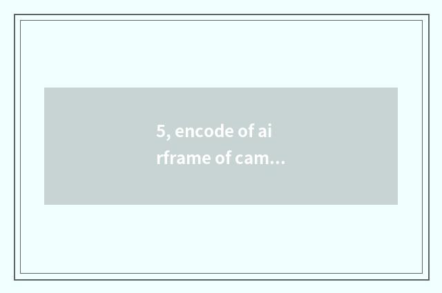 5, encode of airframe of camera of Suo Ni number?