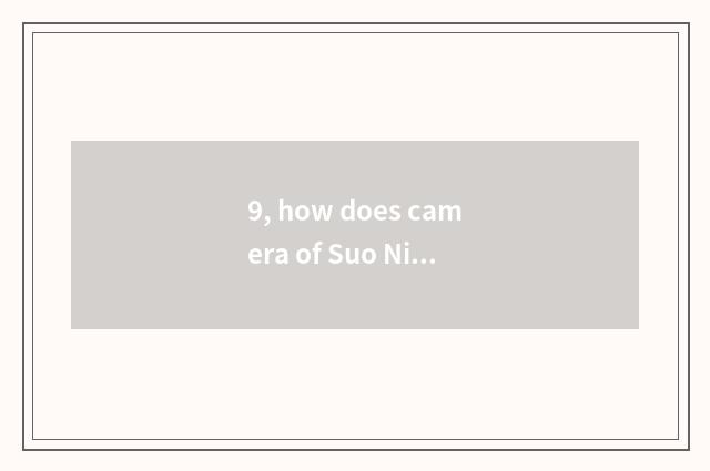 9, how does camera of Suo Ni number solve a lock?