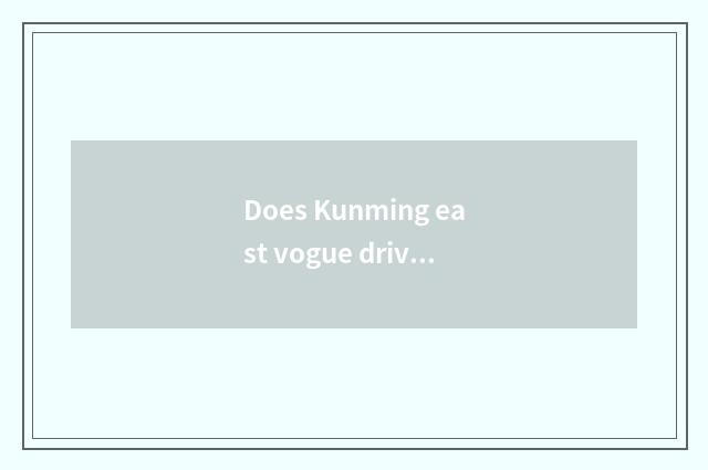 Does Kunming east vogue drive school course to need how to many class hour brush