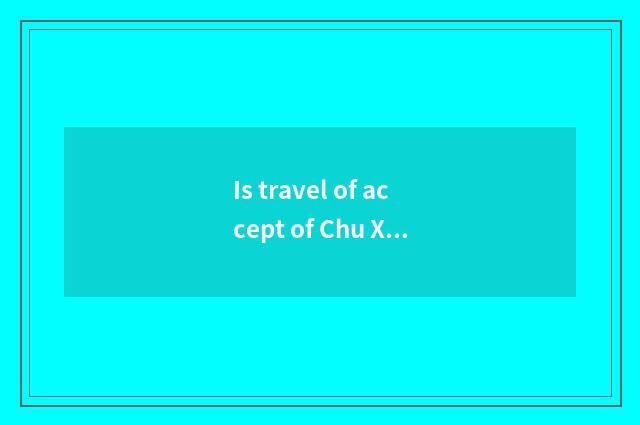 Is travel of accept of Chu Xishuang edition clad in November guideline?