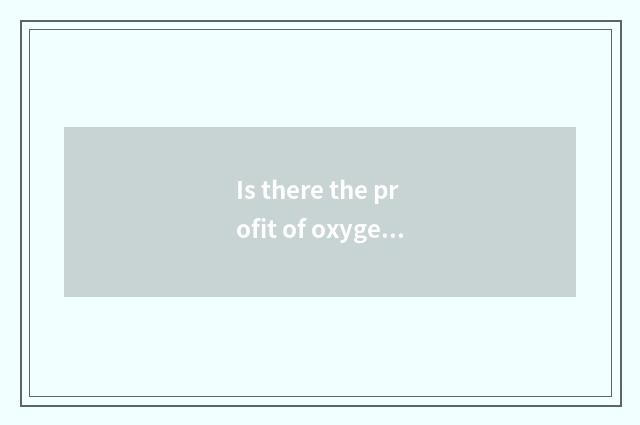 Is there the profit of oxygen setting-up exercise?