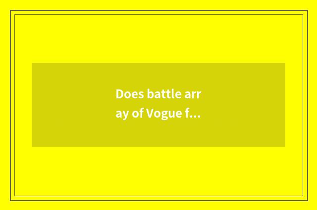 Does battle array of Vogue fashionable grand ceremony come on the stage ordinal?