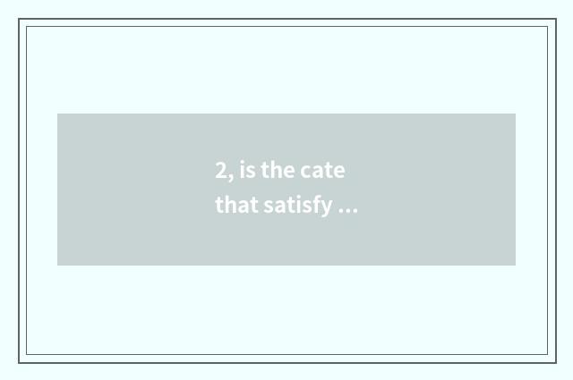 2, is the cate that satisfy peace recommended?