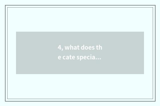 4, what does the cate special local product that coulds there be then have?