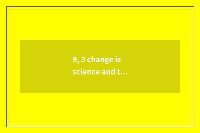 9, 3 change is science and technology main client?