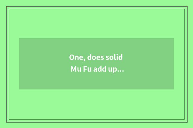 One, does solid Mu Fu add up to door environmental protection?