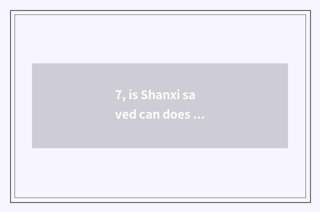 7, is Shanxi saved can does inspect manage government-owned network?
