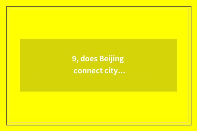 9, does Beijing connect city where to there is pet hospital?