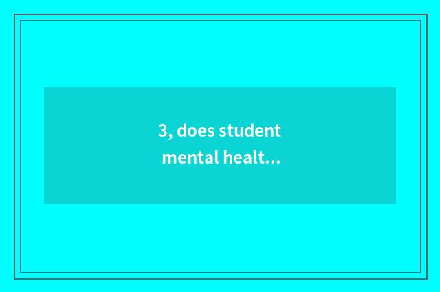 3, does student mental health teach a proposal?