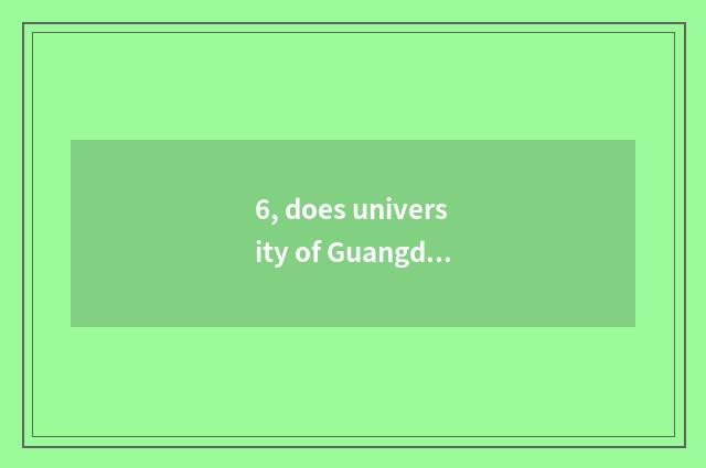 6, does university of Guangdong finance and economics have normal school major?