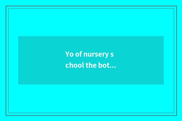 Yo of nursery school the bottom class in a kindergarten intellectual language ta