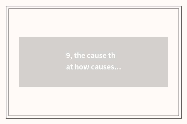 9, the cause that how causes is thyroid tumour?