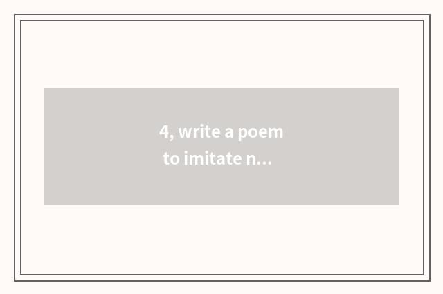 4, write a poem to imitate nature?