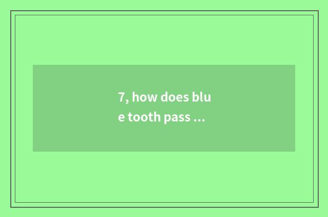 7, how does blue tooth pass a photograph?