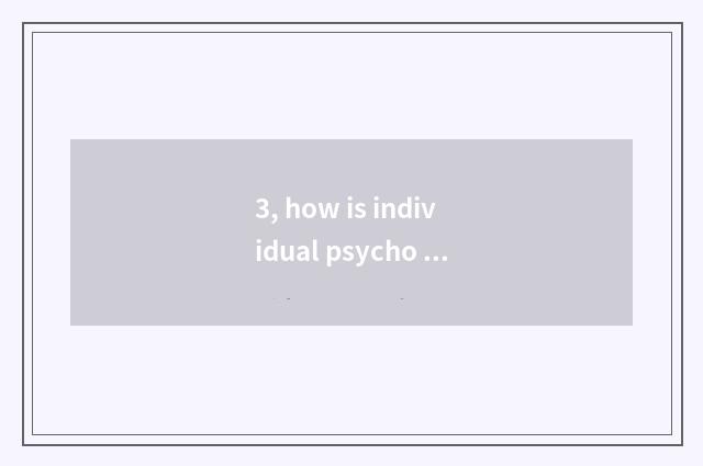 3, how is individual psycho report written?