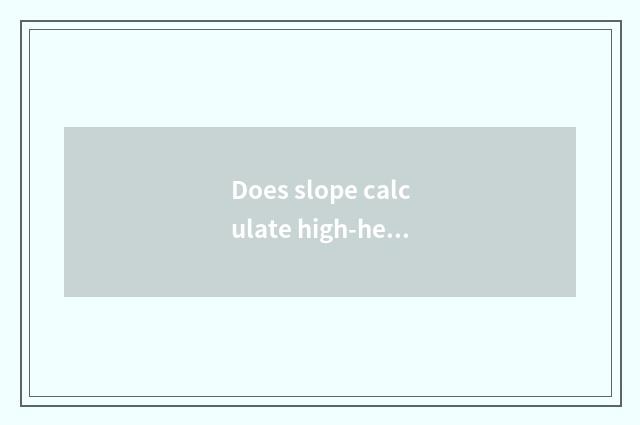 Does slope calculate high-heeled shoes with the shoe?