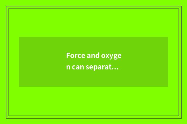 Force and oxygen can separate day of alternant practice?