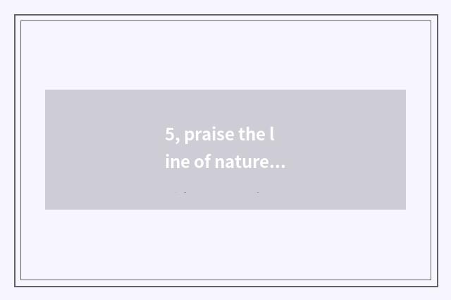 5, praise the line of nature scenery?