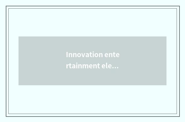 Innovation entertainment element: Fun times add