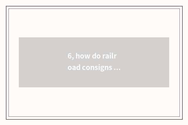 6, how do railroad consigns pet collect fees? Apply for escort in transportation