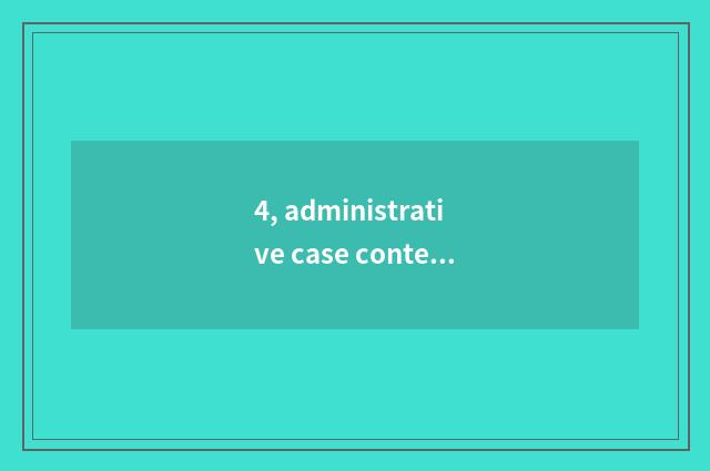 4, administrative case conte?
