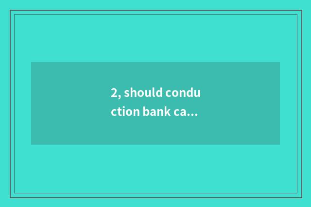 2, should conduction bank card fill in some of what?