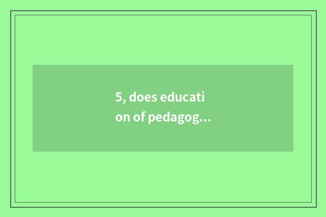 5, does education of pedagogic mental health groom content?