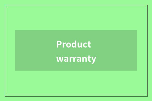 Product warranty