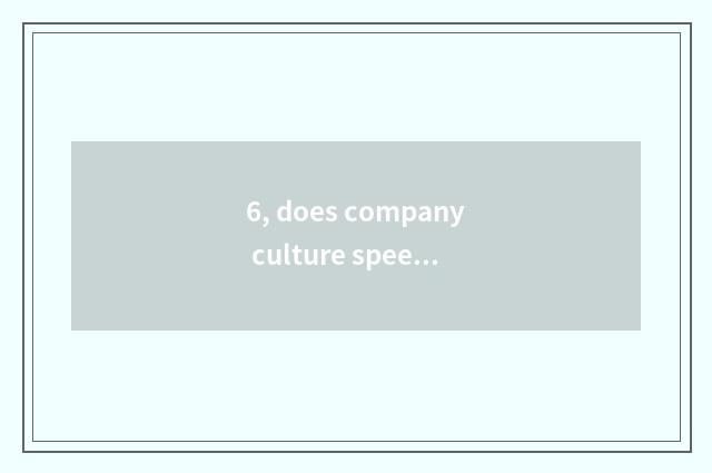 6, does company culture speech stalk of grain?